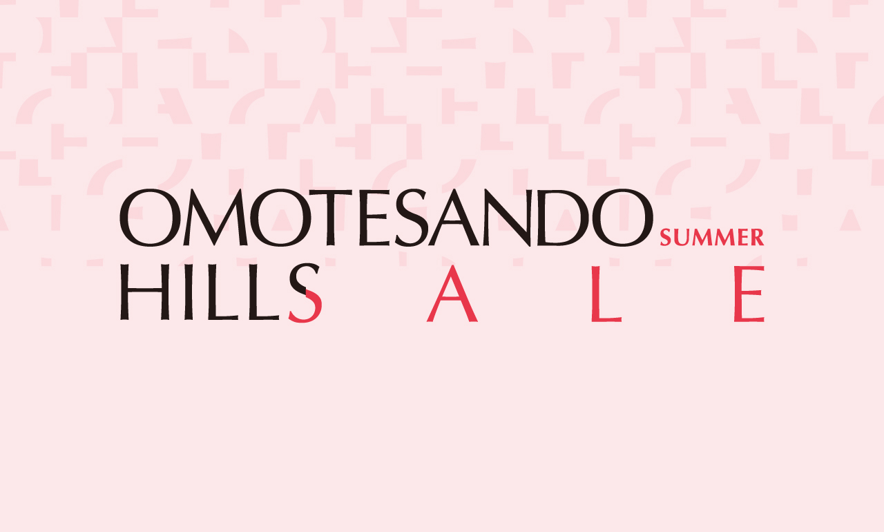OMOTESANDO HILLS SALE SUMMER