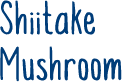 Shiitake Mashroom