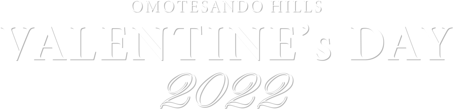 OMOTESANDO HILLS VALENTINE'S DAY 2022